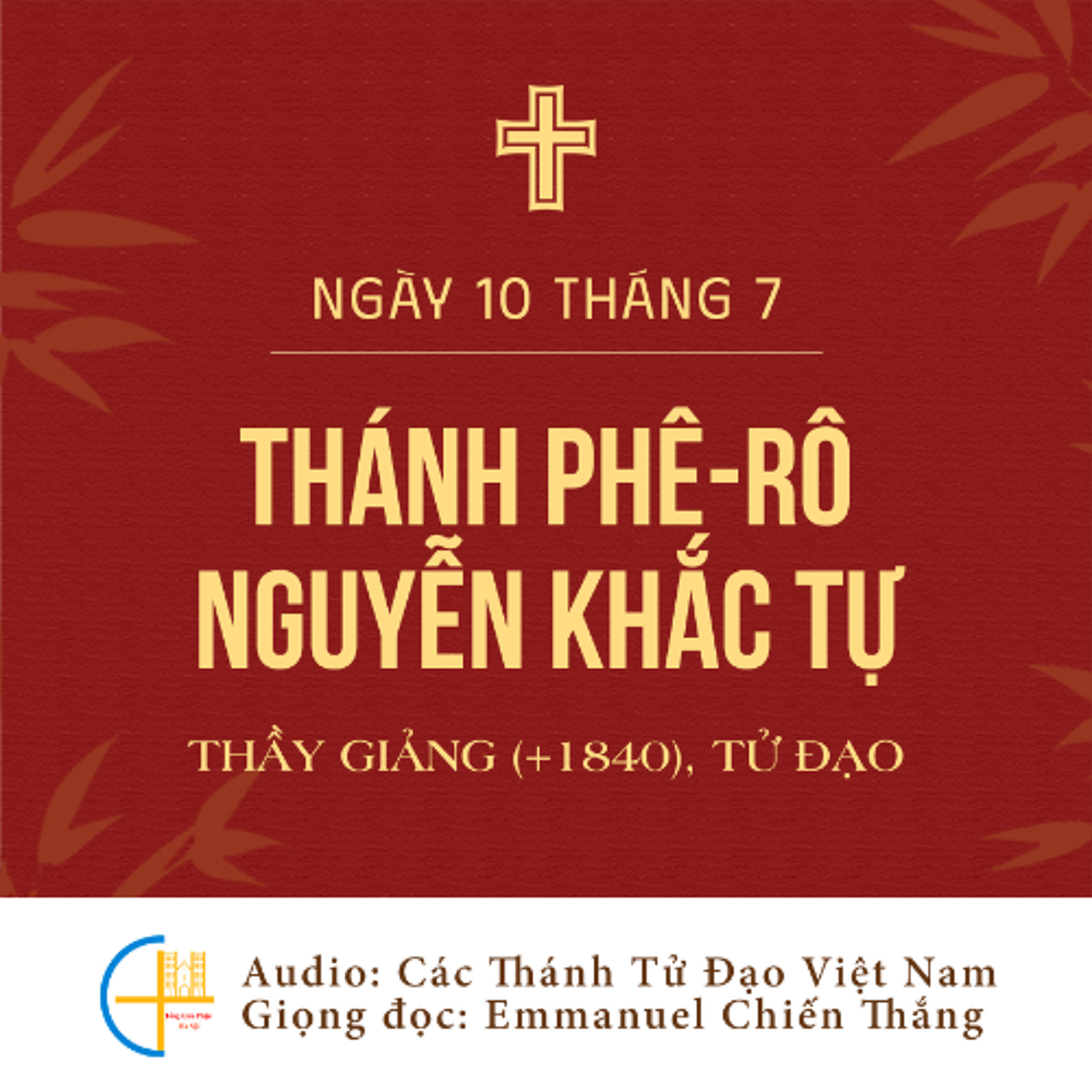 Ngày 10-7: Thánh Phê-rô Nguyễn Khắc Tự, Thầy giảng (+1840), Tử đạo episode artwork