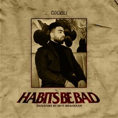 DJ Dali - Habits Be Bad