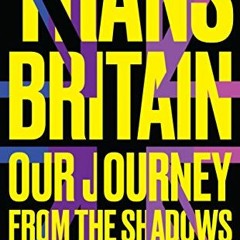 [Get] [PDF EBOOK EPUB KINDLE] Trans Britain: Our Journey from the Shadows by  Christine Burns &  Ms