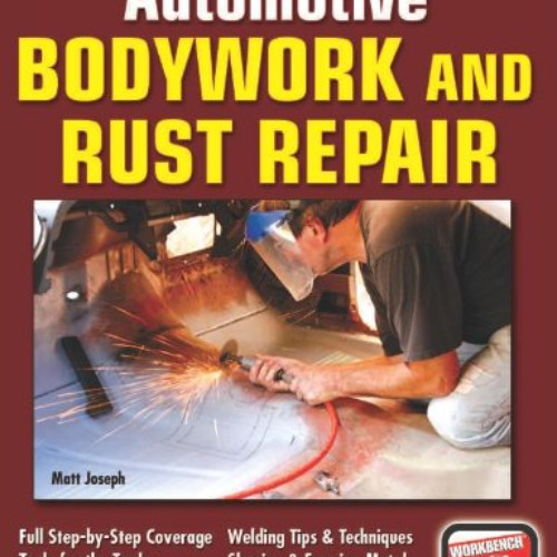 [GET] PDF 💑 Automotive Bodywork & Rust Repair by  Matt Joseph [EBOOK EPUB KINDLE PDF
