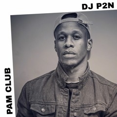 PAM Club : DJ P2N