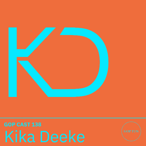 Gop Cast 138 - Kika Deeke