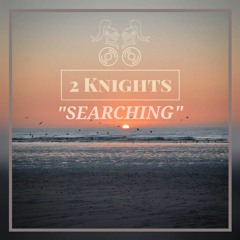 2 Knights - Searching (Radio Edit)