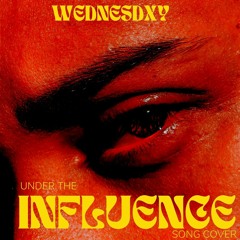 Under The Influence Cover (original by @chrisbrown)