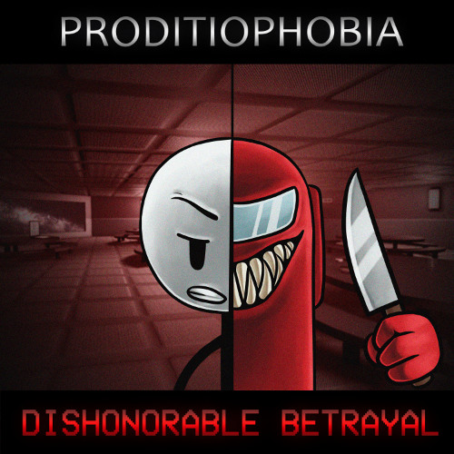 PRODITIOPHOBIA: DISHONORABLE BETRAYAL