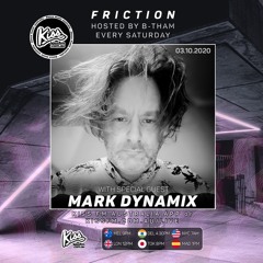 Friction // Kiss FM | Mark Dynamix [03.10.2020]