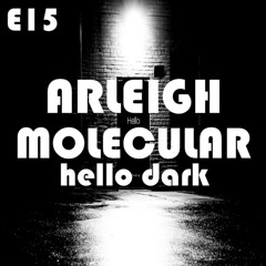 Hello Dark E15 - Molecular
