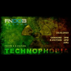 E-viction Presents Technophobia with special guest Censure!.mp3