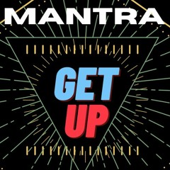Get Up - MANTRA