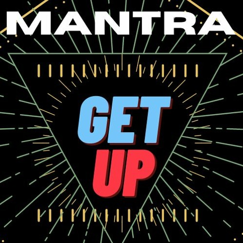 Get Up - MANTRA
