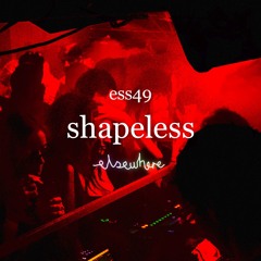 ess49: Shapeless (Brazil) live at elsewhere / 05.24