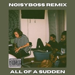 Moosh&Twist - All of a sudden (Noisyboss remix)