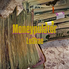 LuShae ~ Moneypulator