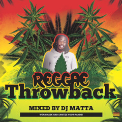 REGGAE THROWBACK - DJ MATTA