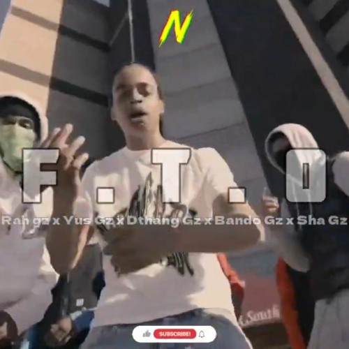 Rah Gz x Yus Gz x Dthang Gz x Bando Gz x Sha Gz - FTO