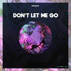 Neezi - Don't Let Me Go (Original Mix)
