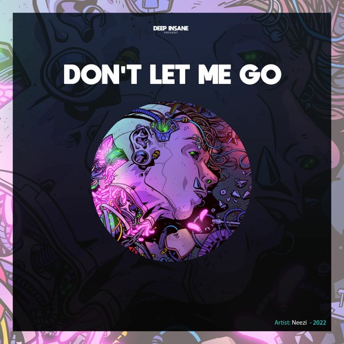 Neezi - Don't Let Me Go (Original Mix)