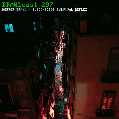 BRAWLcast 297 Horror Brawl - Subconscious Survival Reflex