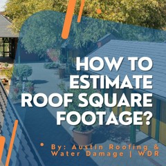 How to Estimate Roof Square Footage?