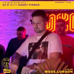 The DJ D Show EP 8 - DJ D With Harry Pinner Live on MODE London Radio