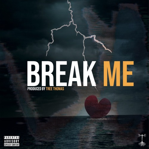BREAK ME