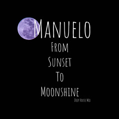 Manuelò - From Sunset To Moonshine  [Deep House]