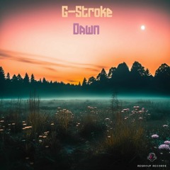 G-Stroke - Dawn