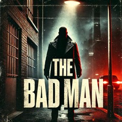 6. THE BAD MAN