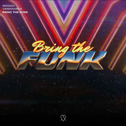 Broady & Van Mahner - Bring The Funk