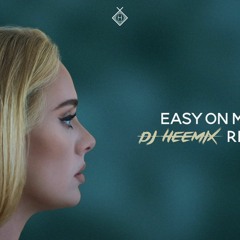 Adele - Easy On Me (Dj Heemix Remix)