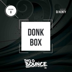 DJ Kenty - Donk Box Episode 8