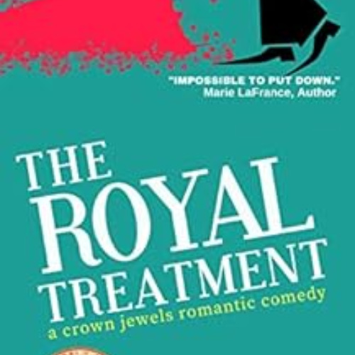 Read EPUB 📙 The Royal Treatment (The Crown Jewels Romantic Comedy Series Book 1) by