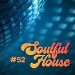 Soulful House #52