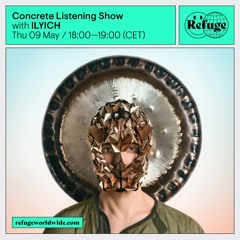 Concrete Listening Show - ILYICH - 09 May 2024