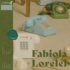 Tapes X 009 - Fabiola & Lorelei