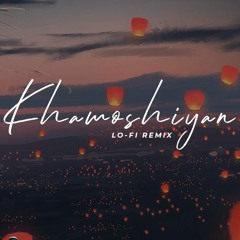 Khamoshiyan Lofi Remake