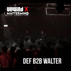 DEF B2B WALTER | UNWIND X MATTERMIND