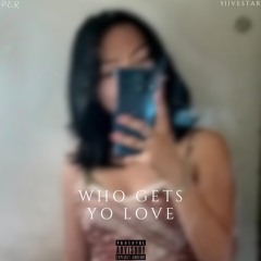 who gets yo love? Ft 5iiveStar