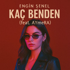 Kaç Benden (feat. AYmeRA)