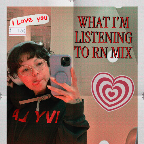 What I'm Listening To Rn Mix