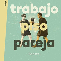 [FREE] EPUB 💓 Trabajo, piso, pareja (Spanish Edition) by  Zahara [EPUB KINDLE PDF EB