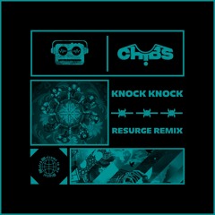 CHIBS - KNOCK KNOCK (RESURGE REMIX) [FREE DOWNLOAD]
