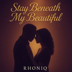 Stay Beneath My Beautiful