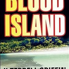 %[ Blood Island: A Matt Royal Mystery (Matt Royal Mysteries Book 3) BY: H. Terrell Griffin (Author)
