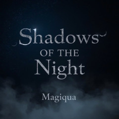 Magiqua - Shadows of the Night (Original Mix)