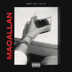Mary Gu, YOLLA - MACALLAN (prod. by NESTLE BEATS)