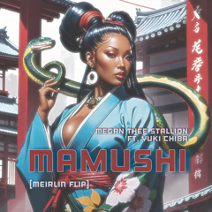 Mamushi (MEIRLIN Flip) - Megan Thee Stallion ft. Yuki Chiba [Free Download]