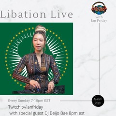 Libation Live with guest DJ Beijo Bae
