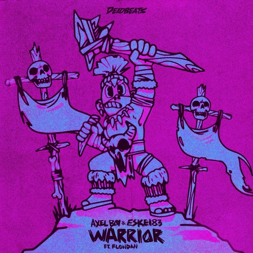 Axel Boy & ESKEI83 - Warrior (Ft. Flowdan)