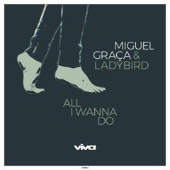 Miguel Graca & Ladybird - All I Wanna Do (MG's Vibedub) [Viva Recordings] [MI4L.com]